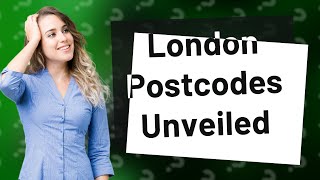 How do postcodes work in London [upl. by Hannavahs]