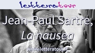 JeanPaul Sartre La nausea  Analisi del testo [upl. by Nelrah]