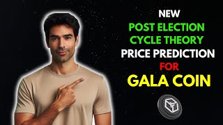 GALA COIN Price Prediction Using the Post Election Cycle Theory [upl. by Rihaz]