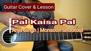 Pal Kaisa Pal  Monsoon Shootout  Arijit Singh  Guitar Cover amp Lesson [upl. by Melina231]