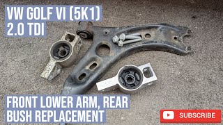 VW Golf 20 TDi  Front Lower Suspension Arm Rear Bush Replacement  MK6 5K1 [upl. by Aggy]