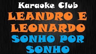 LEANDRO E LEONARDO  SONHO POR SONHO  KARAOKE [upl. by Relda]