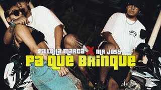 PA QUE BRINQUE X pillolamarca FT Mr Joss Video Official [upl. by Yellat]