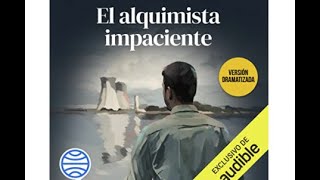 El alquimista impaciente Audiolibro gratis Bevilacqua y Chamorro 2  Gratis [upl. by Dlorad926]