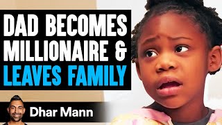 Dad BECOMES MILLIONAIRE and LEAVES FAMILY He Lives To Regret It  Dhar Mann [upl. by Alekram]