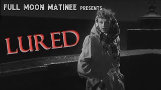 LURED 1947  Lucille Ball George Sanders  Film Noir Crime Drama [upl. by Doolittle775]