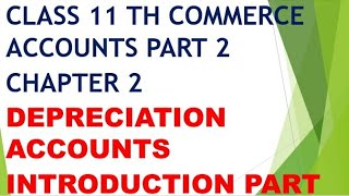 class 11th commerce accounts part 2chapter 2 depreciation accounts INTRODUCTION gsebEnglish [upl. by Joyce674]