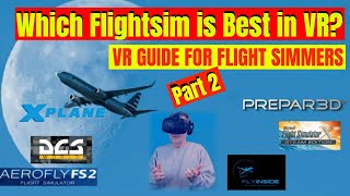 Which Flight Simulator is best in VR  VR GUIDE FOR FLIGHT SIMMERS PART 2 [upl. by Brittnee]