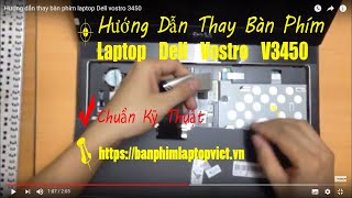 Hướng dẫn thay bàn phím laptop Dell vostro 3450 [upl. by Aimerej]