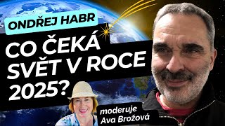 CO čeká svět v ROCE 2025 Ondřej Habr  Horoskop dle astrologie  tipy pro osobní rozvoj [upl. by Merla]