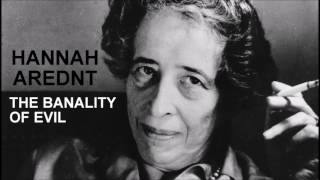 Hannah Arendt And The Banality Of Evil Podcast [upl. by Ahsuoj790]