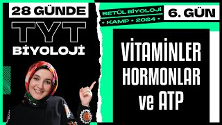 6 Vitaminler Hormonlar ATP  9 Sınıf Biyoloji  2024 TYT Biyoloji Kampı 6 Gün [upl. by Turoff]