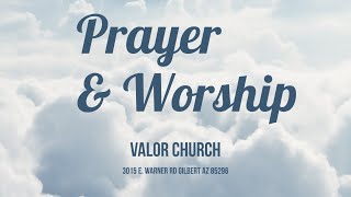 A Night of Prayer and Worship  ValorCC [upl. by Falkner]