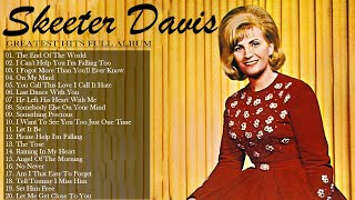 Skeeter Davis Greatest Hits Full Album  Best Classic Legend Country Songs By Skeeter Davis 2021 [upl. by Arramahs819]