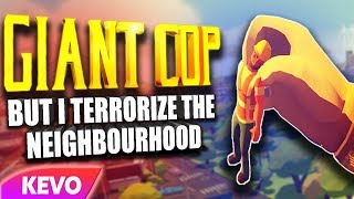 Giant Cop VR but I terrorize the neighborhood [upl. by Alimak]