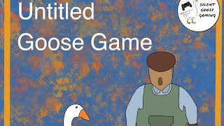 The Untitled Goose Game Goose vs Gardner [upl. by Aidyl423]