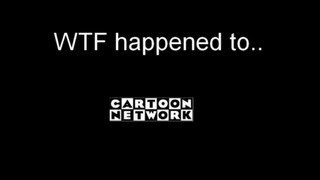 WTF happened to cartoon network [upl. by Daryle404]