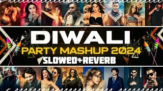 Ultimate Diwali Party Mashup 2024  Nonstop Dance Mix  Slowed Reverb [upl. by Thorman102]