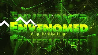 Envenomed Extreme Challenge Geometry Dash TOP 40 [upl. by Eimoan]