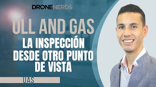 ¿Cómo Los Drones ayudan a la industria del Oil y Gas [upl. by Hartzke728]