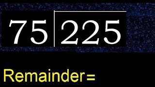 Divide 225 by 75  remainder  Division with 2 Digit Divisors  How to do [upl. by Aicilak936]