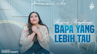 Bapa Yang Lebih Tau  Regina Pangkerego Official Music Video [upl. by Jaime]