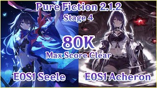 【HSR】NEW 212 Pure Fiction 4  E0S1 Seele amp E0S1 Acheron 80K Max Score Clear Showcase [upl. by Aihtnis]