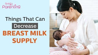 Things that Can Decrease Breast Milk Supply [upl. by Nortna584]