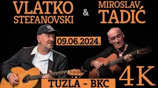 Vlatko Stefanovski i Miroslav Tadić  Tuzla 2024 [upl. by Zanlog]