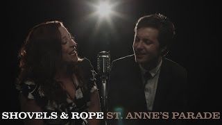 Shovels amp Rope  quotSt Annes Paradequot Official Video [upl. by Sharlene]