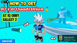 How To Get IQ 450 Quadrillion 🏅🏆 at IQ Obby Galaxy 2 [upl. by Gretel339]