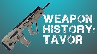 Weapon History TAR 21 Tavor [upl. by Thirza]