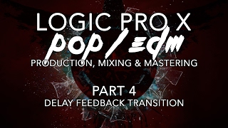 Logic Pro X  PopEDM Production 04  Delay Feedback Transition [upl. by Niltac]