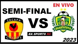 ðŸ”´Zacapa vs Guastatoya en vivo  Semifinal Liga Apertura Guatemala [upl. by Landes]