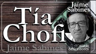 Tía Chofi  Jaime Sabines  En la voz del autor Video Lyric [upl. by Nesyt]