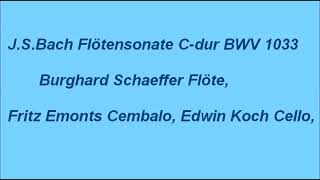 Bach Flötensonate C dur BWV 1033 Burghard Schaeffer Flöte 1965 [upl. by Joly]