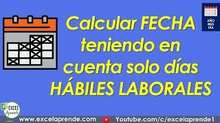 Calcular fecha teniendo en cuenta solo días hábiles laborales  Excel Aprende [upl. by Arriaes391]