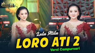 Lala Atila  Loro Ati 2  Kembar Campursari  Official Music Video [upl. by Kreiker]