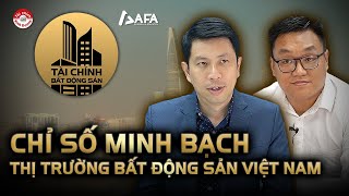 CHỈ SỐ MINH BẠCH THỊ TRƯỜNG BẤT ĐỘNG SẢN VIỆT NAM  Tài chính Bất động sản TCBDS [upl. by Opiak]