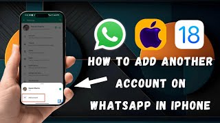 How to Add Another Account On WhatsApp In iPhone iOS 18 [upl. by Ulysses]