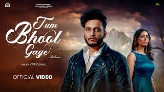 Tum Bhool GayeOfficial Video  Oye Kunaal  New Hindi Songs 2024  Latest Hindi Songs 2024 [upl. by Ysle]