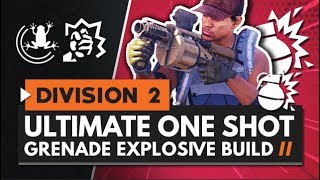 THE ULTIMATE ONE SHOT GRENADE BUILD  The Division 2 [upl. by Itoc]