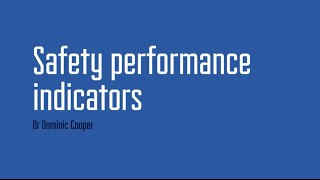 Safety Performance Indicators with Dr Dominic Cooper  episode 5 [upl. by Vasyuta]