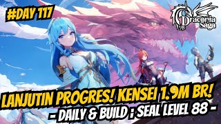 Lanjutin Progres Kensei 19m BR Daily amp Build Seal Level 88  Day 117  Draconia Saga Sea [upl. by Roland174]