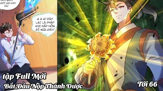 Tập 11  Vừa Bắt Đầu Nhập Hàng Linh Dược Làm Người Giàu Nhất Huyền Huyễn Tu Tiên Chap 66 [upl. by Haduhey]