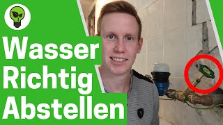 Wasser Abstellen ✅ TOP ANLEITUNG Wie Wasserleitung in Wohnung amp Hauptwasserhahn im Haus Abdrehen [upl. by Lane]