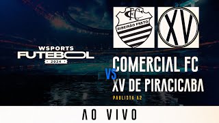 JOGO COMPLETO  COMERCIAL X XV DE PIRACICABA  Paulista A2  03032024 [upl. by Elleiad317]