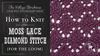 How to Knit the Moss Lace Diamond Stitch For the Loom [upl. by Ellenrahc790]