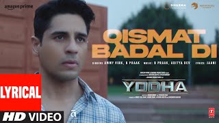 YODHA Qismat Badal Di Lyrics Sidharth Malhotra Raashii Khanna Ammy VirkB PraakAditya DJaani [upl. by Batory891]