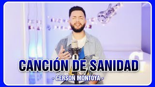 CANCIÓN DE SANIDAD Cover  Juan Luis Guerra  GERSON MONTOYA [upl. by Aenyl495]